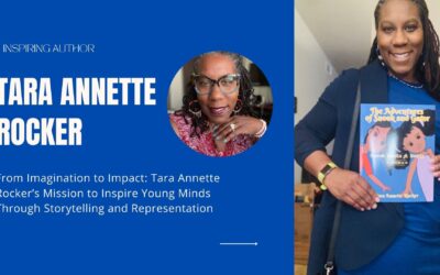 Tara Annette Rocker’s Mission to Inspire Young Minds Through Storytelling and Representation